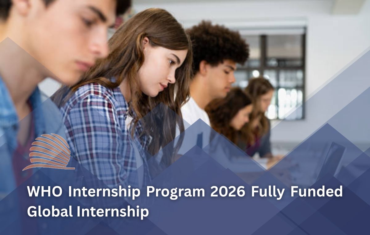WHO Internship Program 2026 Fully Funded Internship Opportunity